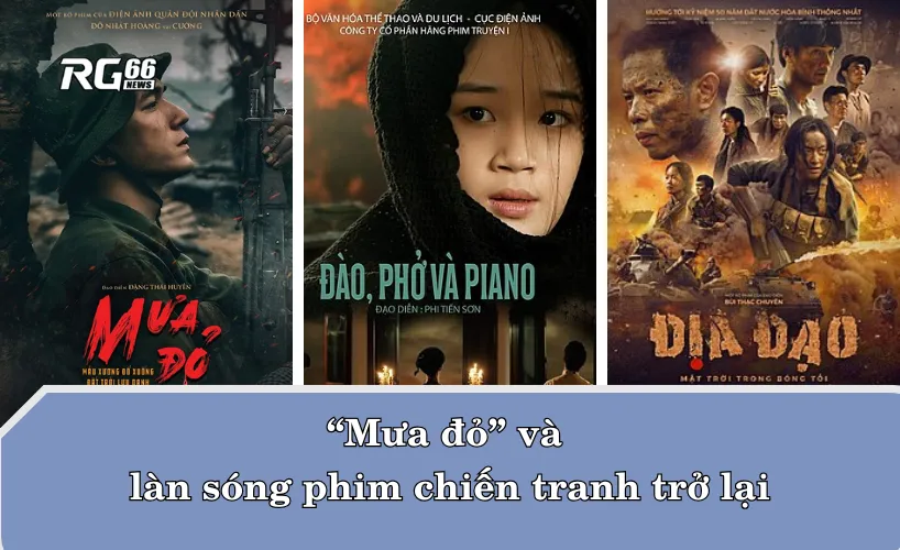 “Mưa đỏ” và làn sóng phim chiến tranh trở lại
