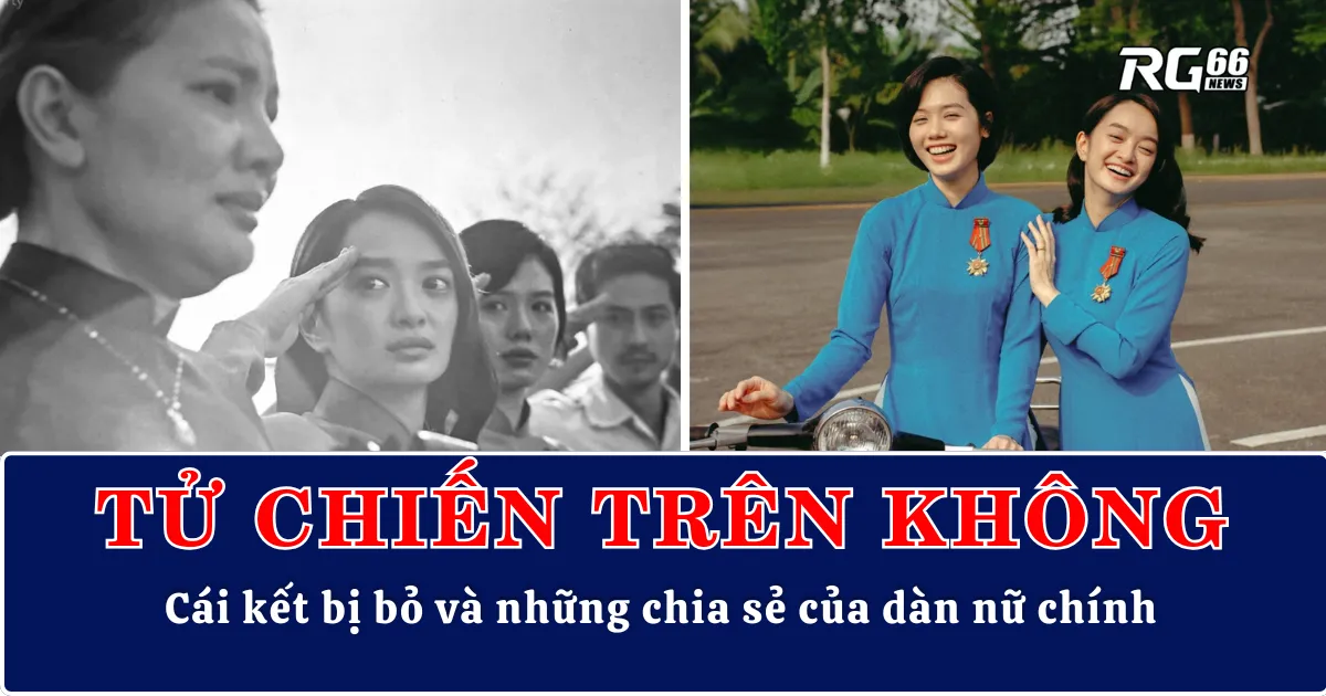 Cái kết sốc của "Tử chiến trên không" và những chia sẻ của dàn nữ chính