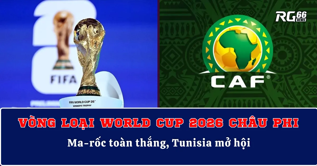 Vòng loại World Cup 2026 châu Phi – Ma-rốc toàn thắng, Tunisia mở hội