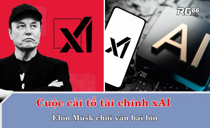 Cuộc cải tổ tài chính xAI – Musk chơi ván bài lớn