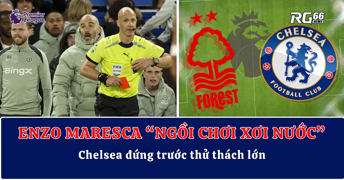 Enzo Maresca “ngồi chơi xơi nước” – Chelsea đứng trước thử thách lớn