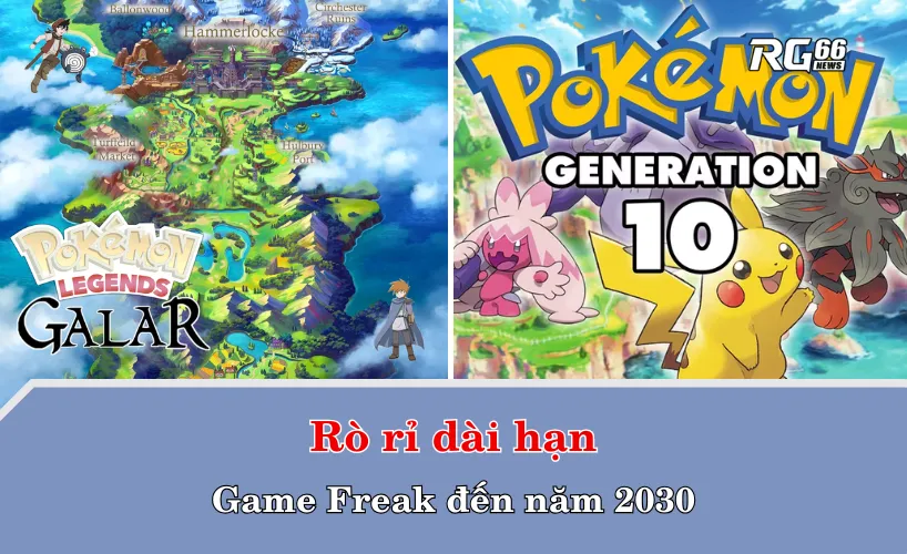 Rò rỉ dài hạn – Game Freak đến năm 2030