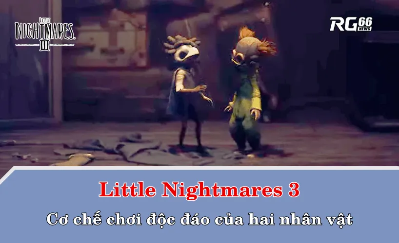 Cơ chế chơi độc đáo của hai nhân vật