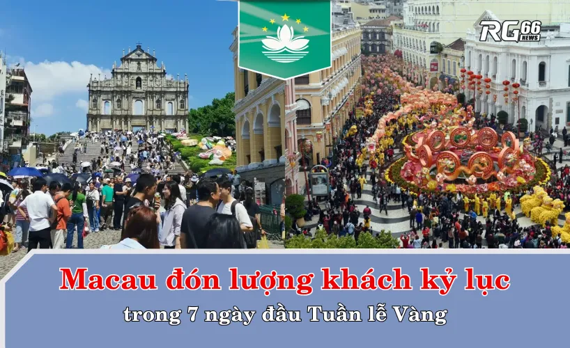 Lượng khách du lịch Macau trong 7 ngày đầu Tuần lễ Vàng