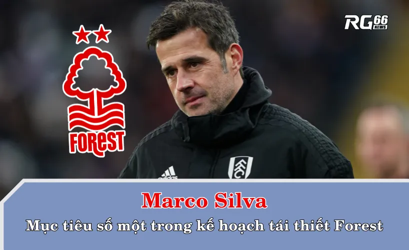 Marco Silva – mục tiêu số một trong kế hoạch tái thiết Forest