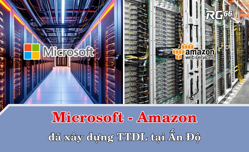 Microsoft, Amazon đã chi hàng tỷ để xây dựng TTDL tại Ấn Độ