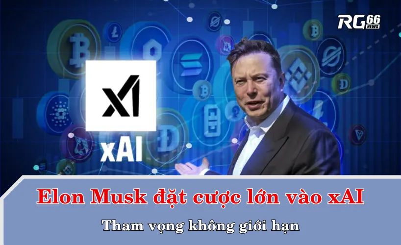 Elon Musk đặt cược lớn vào xAI – Tham vọng không giới hạn