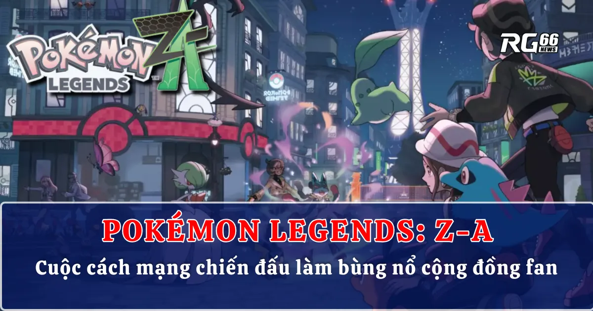 Pokémon Legends: Z-A – Cuộc cách mạng chiến đấu làm bùng nổ cộng đồng fan