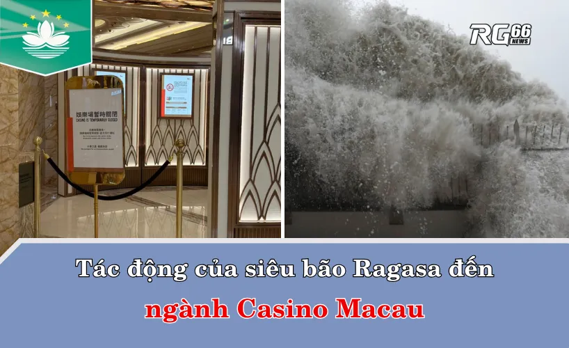 Tác động của siêu bão Ragasa đến ngành casino Macau