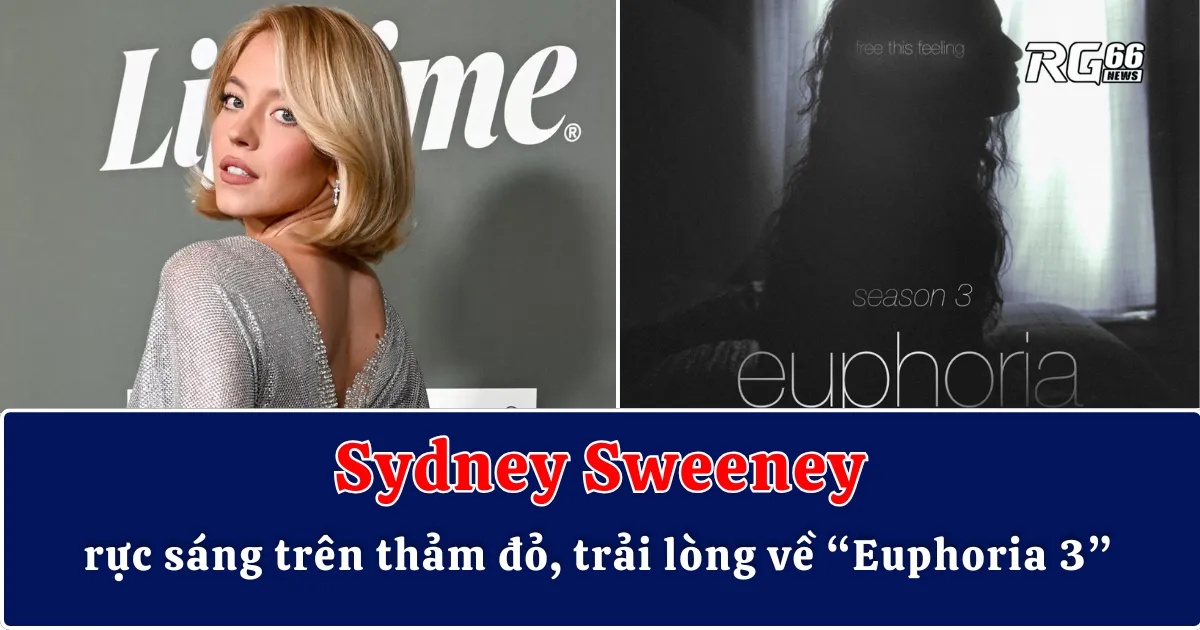 Sydney Sweeney rực sáng trên thảm đỏ, trải lòng về “Euphoria 3”