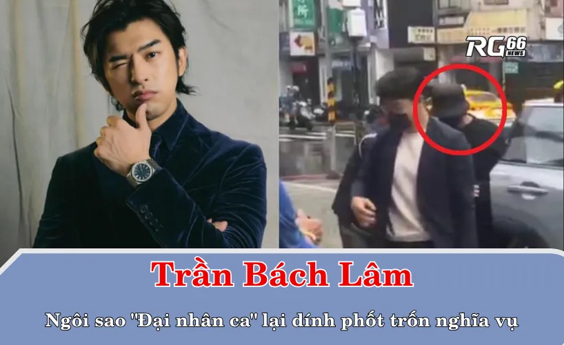 Trần Bách Lâm – Ngôi sao "Đại nhân ca" lại dính phốt trốn nghĩa vụ