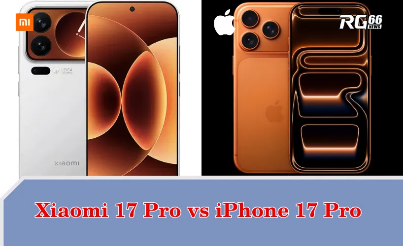 Xiaomi 17 Pro đối đầu iPhone 17 Pro