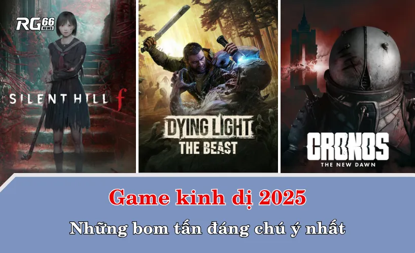 Game kinh dị 2025 – Những bom tấn đáng chú ý nhất
