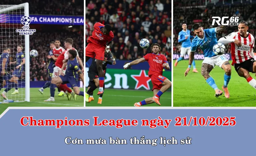 Champions League đêm 21/10/2025 – Cơn mưa bàn thắng lịch sử