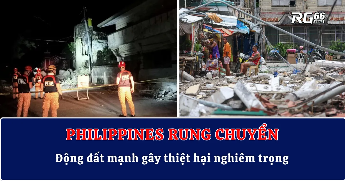 Philippines rung chuyển: Động đất mạnh gây thiệt hại nghiêm trọng