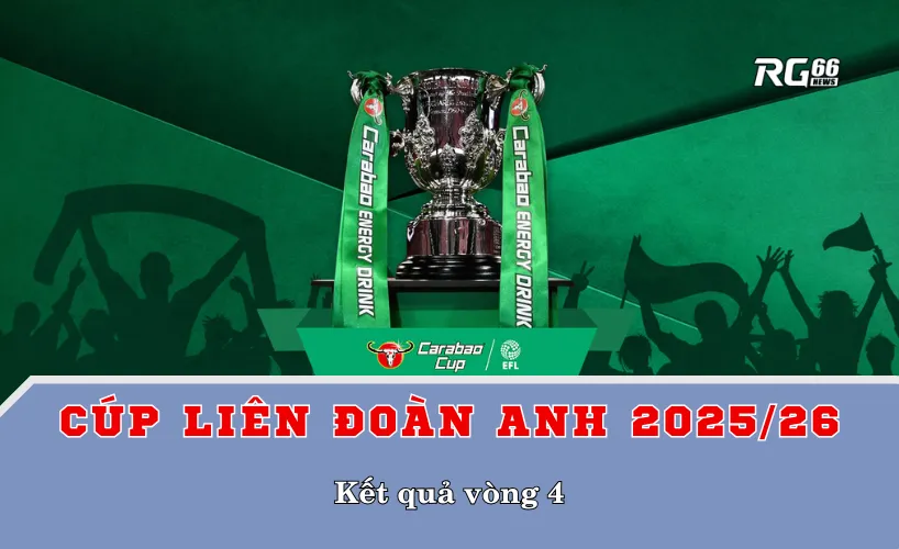 Kết quả Cúp Liên đoàn Anh 2025/26 – Vòng 4