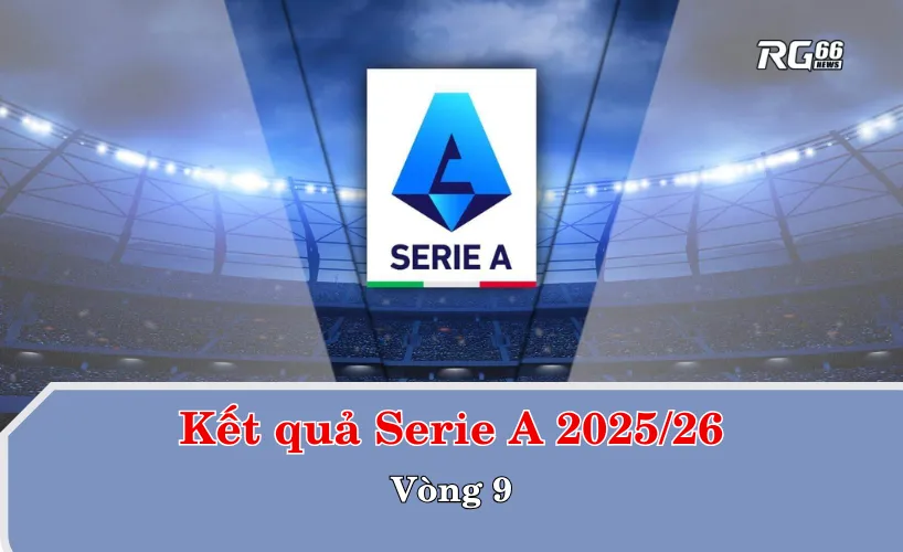 Kết quả Serie A 2025/26 – Vòng 9