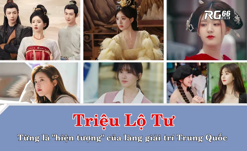 Triệu Lộ Tư từng là "hiện tượng" của làng giải trí xứ Trung