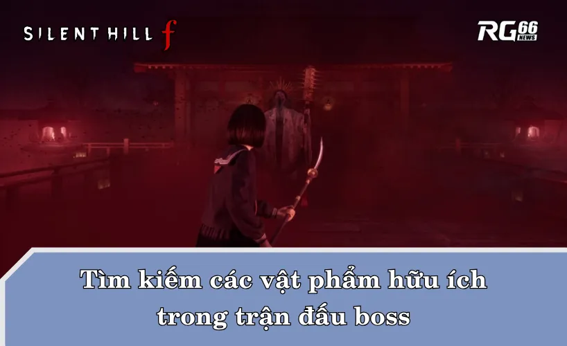 Tìm kiếm các vật phẩm hữu ích trong trận đấu boss