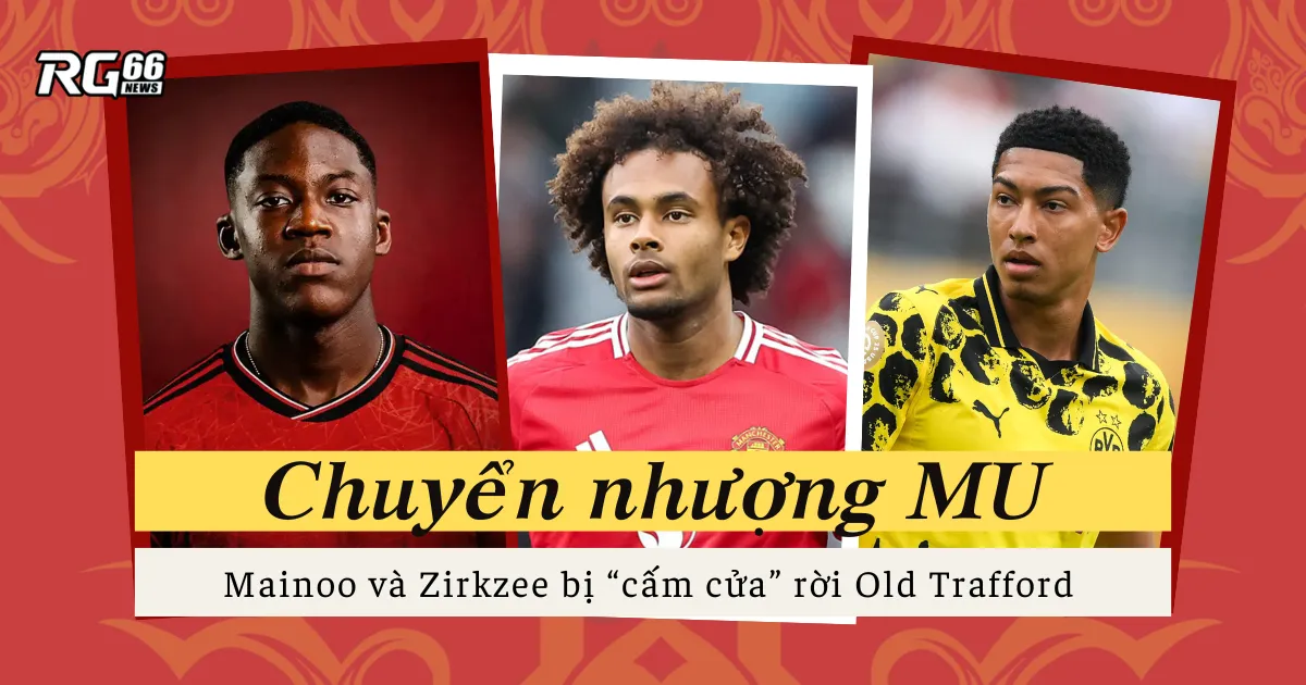 Man United “cấm cửa” Mainoo và Zirkzee rời Old Trafford trong kỳ chuyển nhượng tới