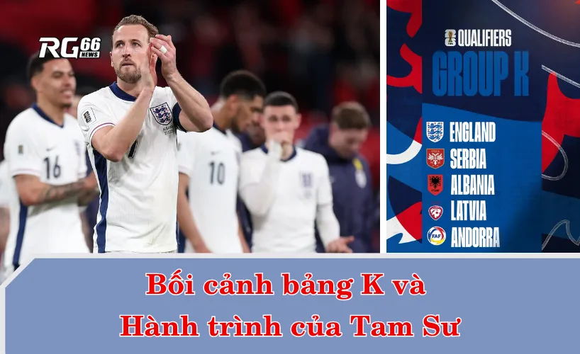 Bối cảnh bảng K và hành trình của Tam Sư