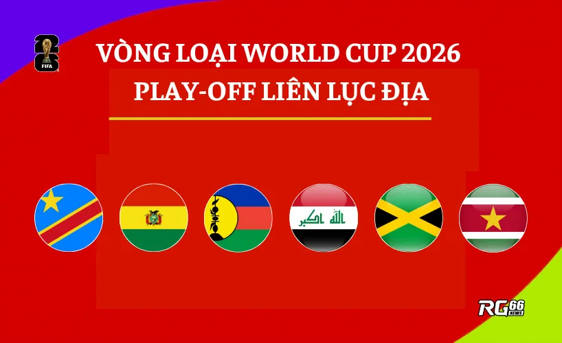 Vòng play-off liên lục địa – 6 đội, 2 vé, 1 đấu trường tử thần