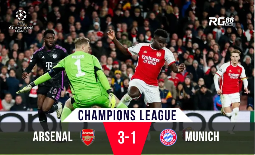 Arsenal hạ Bayern – Chuỗi thắng hoàn hảo và cú bật trở lại đỉnh châu Âu
