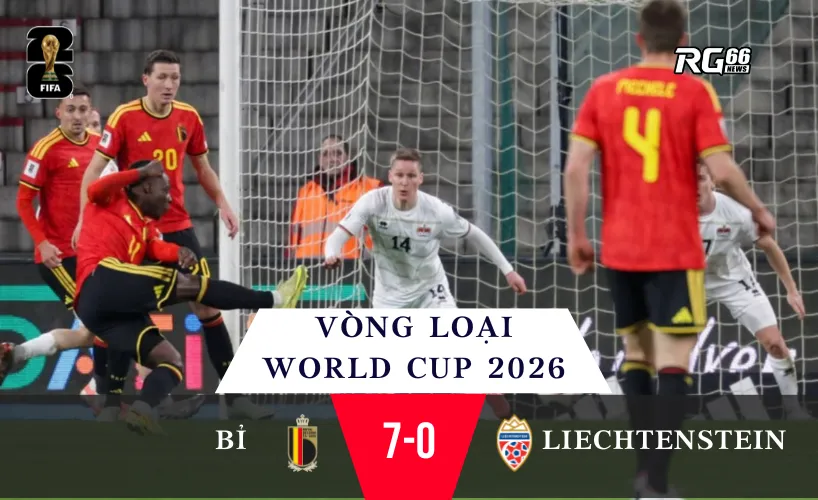 Bỉ vs Liechtenstein – Cơn mưa bàn thắng 7-0 và sức mạnh không bàn cãi