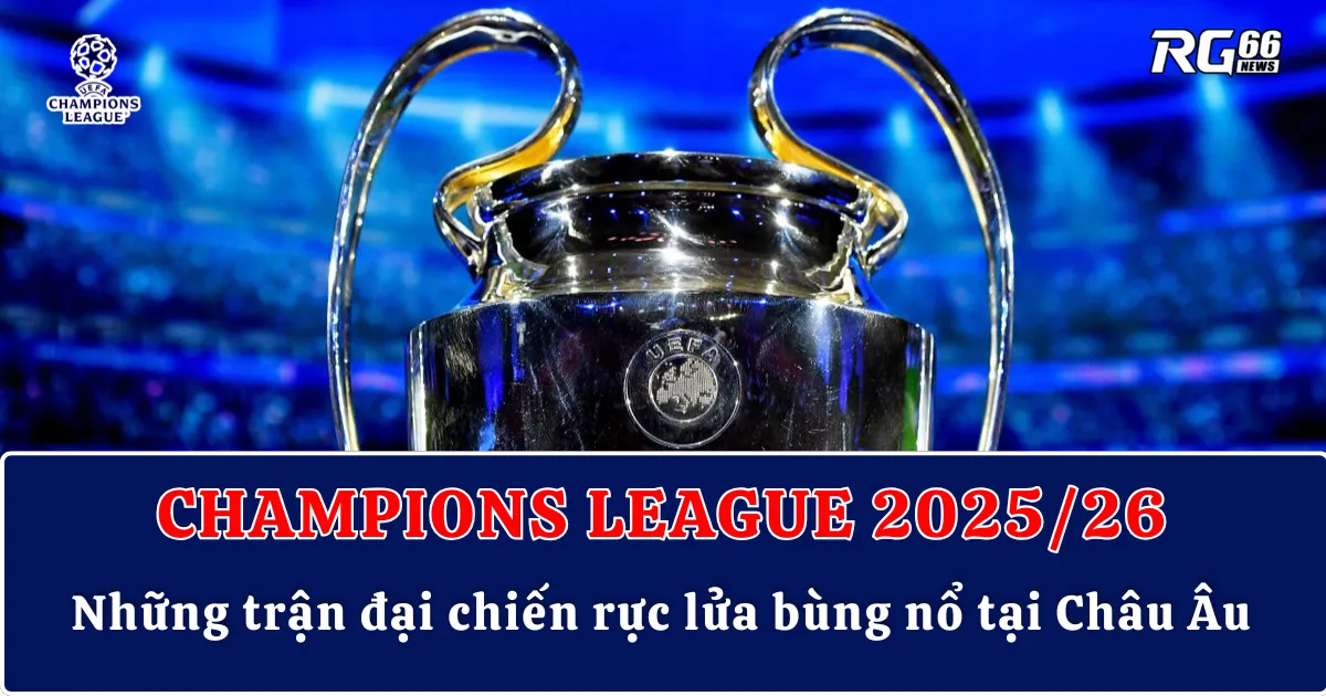 Champions League lượt 5 – Những trận đại chiến rực lửa bùng nổ tại Châu Âu