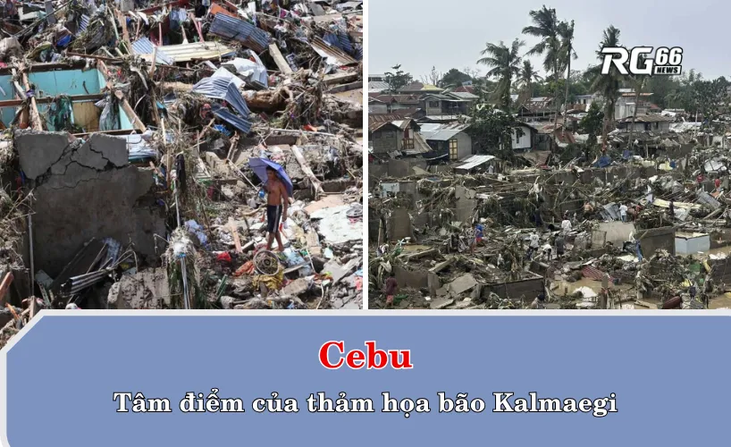 Cebu – Tâm điểm của thảm họa bão Kalmaegi