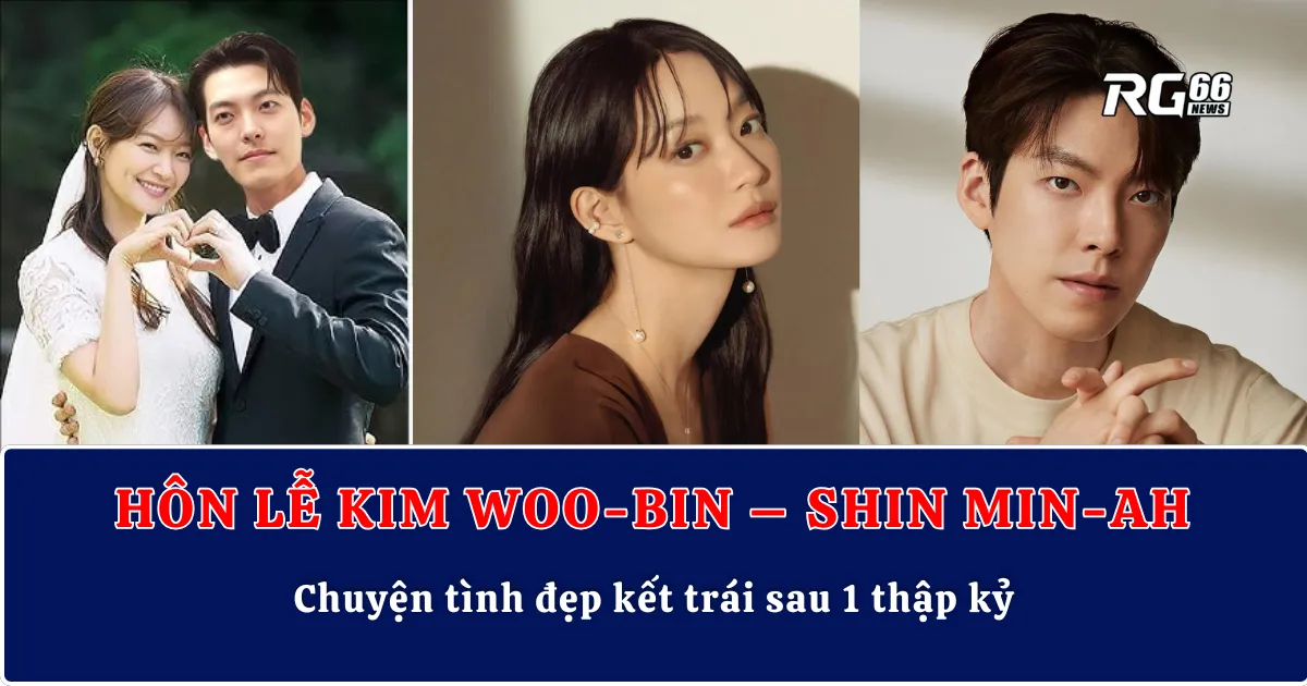 Hôn lễ Kim Woo-bin – Shin Min-ah | Chuyện tình đẹp kết trái sau 1 thập kỷ