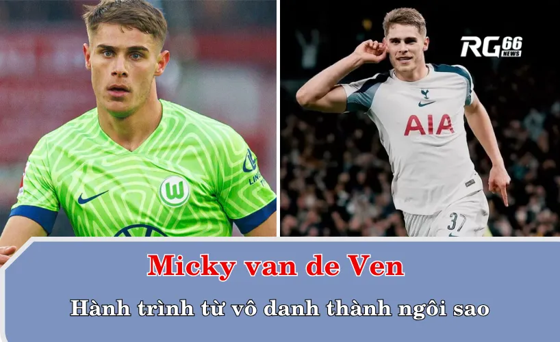 Từ vô danh thành ngôi sao – Hành trình của Van de Ven