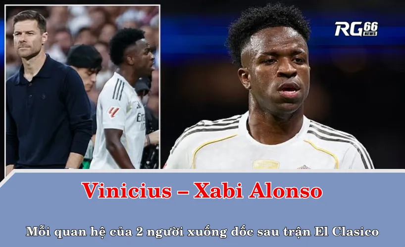 Mối quan hệ Vinicius – Xabi Alonso xuống dốc sau trận El Clasico