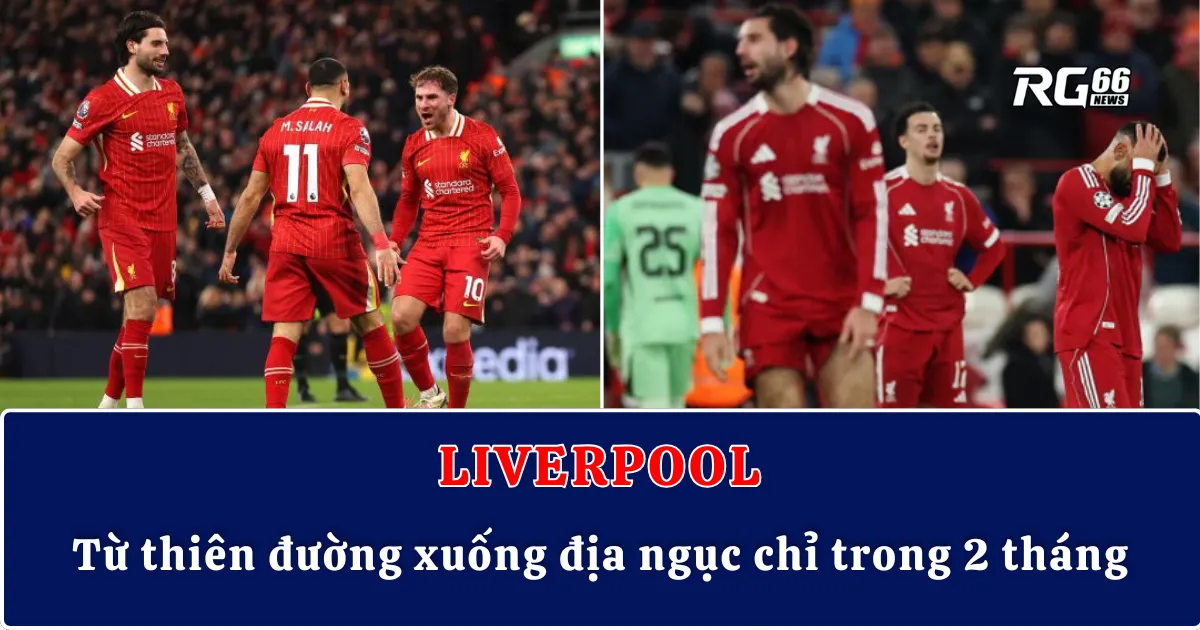 Liverpool – Từ thiên đường xuống địa ngục chỉ trong 2 tháng