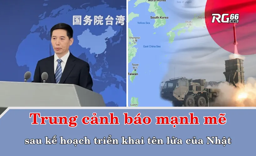 Trung cảnh báo mạnh mẽ sau kế hoạch triển khai tên lửa của Nhật