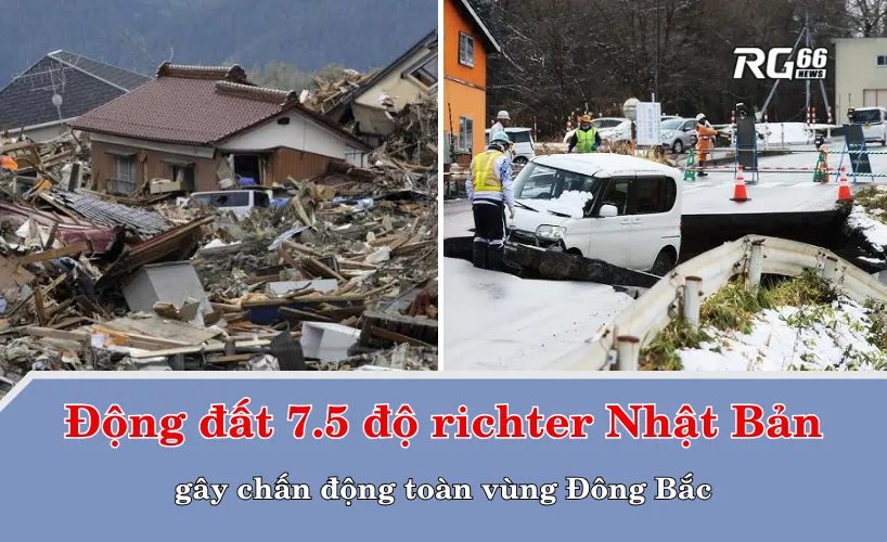 Động đất 7.5 độ richter Nhật Bản gây chấn động toàn vùng Đông Bắc