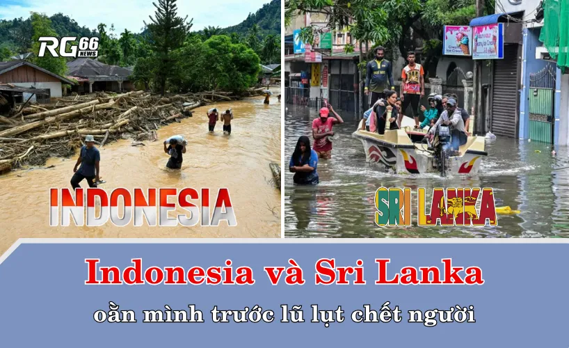 Indonesia và Sri Lanka oằn mình trước lũ lụt chết người