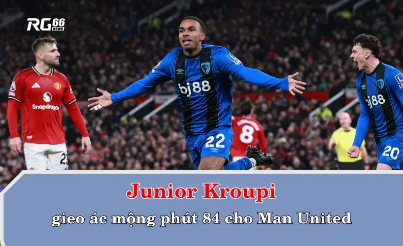 Junior Kroupi gieo ác mộng phút 84