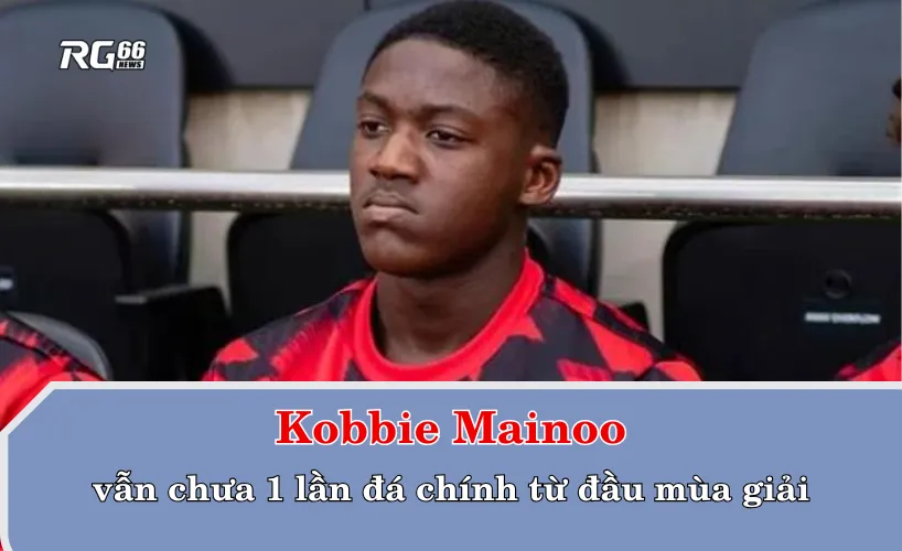 Kobbie Mainoo và nghịch lý tại Old Trafford