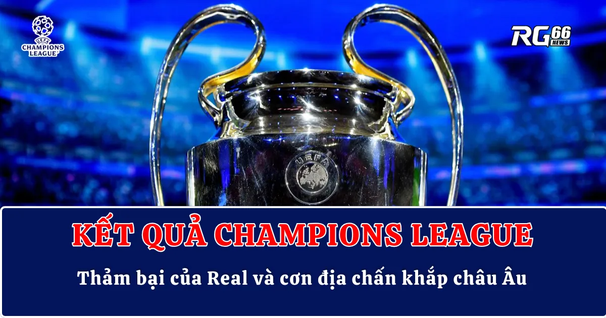 Kết quả Cúp C1 lượt 6 – Thảm bại của Real và cơn địa chấn khắp châu Âu