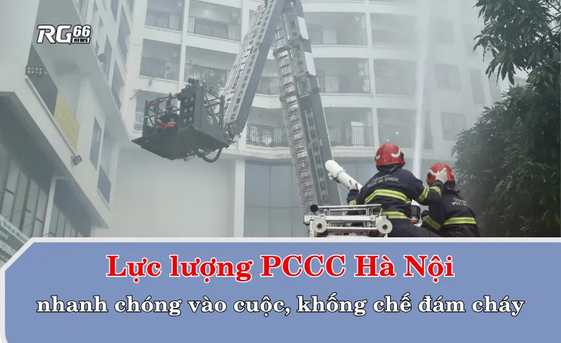Lực lượng PCCC Hà Nội nhanh chóng vào cuộc