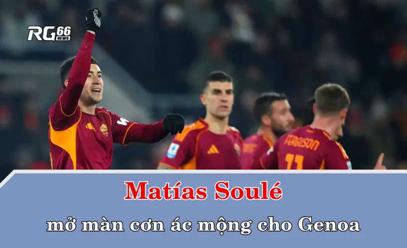 Matías Soulé mở màn cơn ác mộng cho Genoa