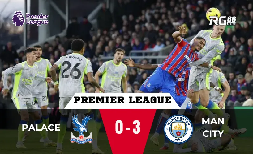 Man City thắng đậm Crystal Palace – Lời cảnh báo gửi Arsenal