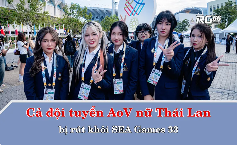 Cả đội tuyển AoV nữ Thái Lan bị rút khỏi SEA Games