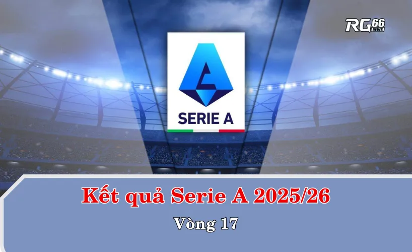 Kết quả Serie A 2025/26 – Vòng 17