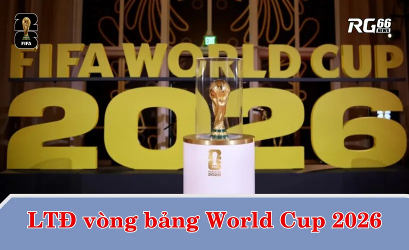 Lịch thi đấu World Cup 2026 – Những cuộc thư hùng ngày hè 2026