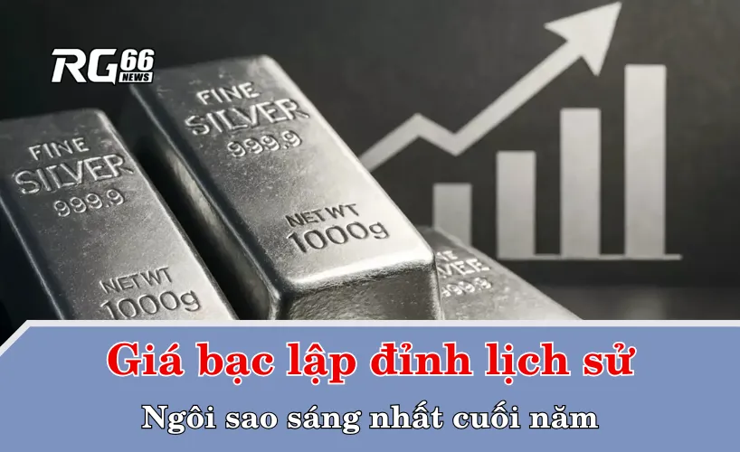 Giá bạc lập đỉnh lịch sử: Ngôi sao sáng nhất cuối năm