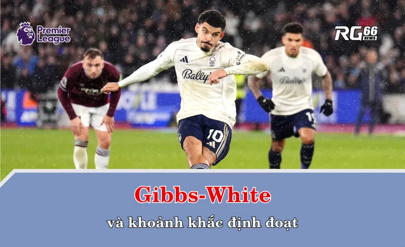 Gibbs-White và khoảnh khắc định đoạt