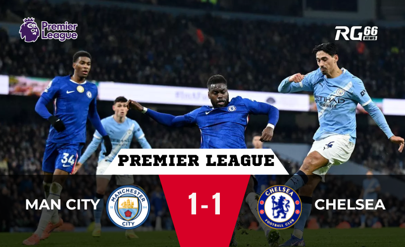 Man City hụt hơi trong cuộc đua vô địch: Chelsea gây sốc tại Etihad