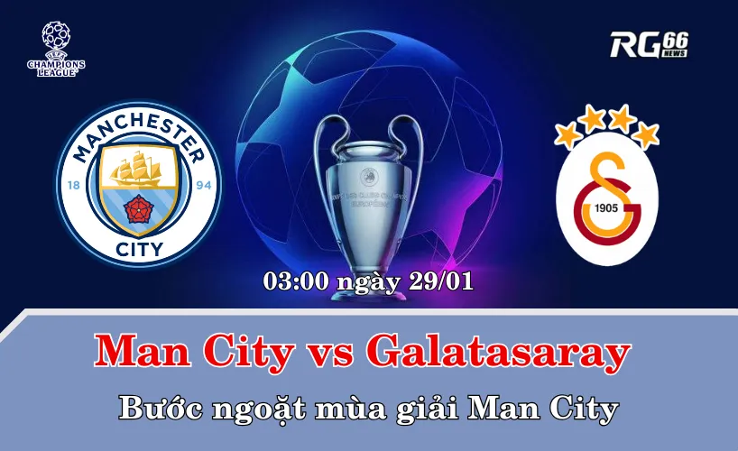 Trận gặp Galatasaray – Bước ngoặt mùa giải Man City
